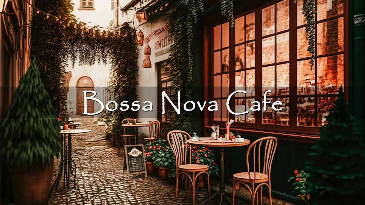 Positive Bossa Nova Jazz Music for Relax Good Mood   Paris Cafe Ambience