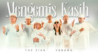 Yabang ft The Zikr - Mengemis Kasih (Official Music Video)
