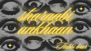 New Punjabi Song 2024 - SHARAABI ANKHAAN Ttabbi Brar| Jashan Brar | Mofusion | Latest Punjabi Songs