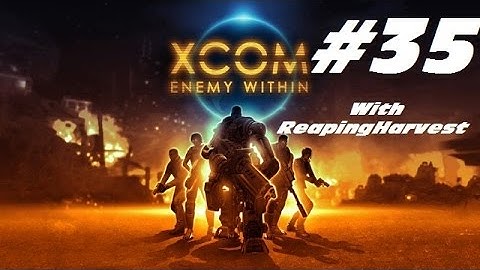XCOM Enemy Within EP35 "You can run..."