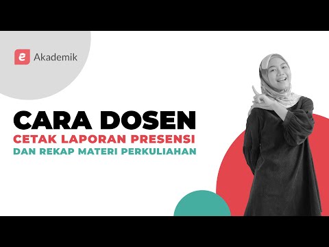 Tutorial Cara Dosen Cetak Laporan Presensi dan Rekap Materi Perkuliahan Melalui eAkademik