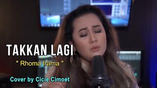 Takkan Lagi - Rhoma Irama (cover by Cicie Cimoet) #coverlagu #videoklip #rhomairama #noerhalimah