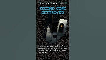 GLaDOS - Second Core Destroyed [Portal 1 Voice Lines]
