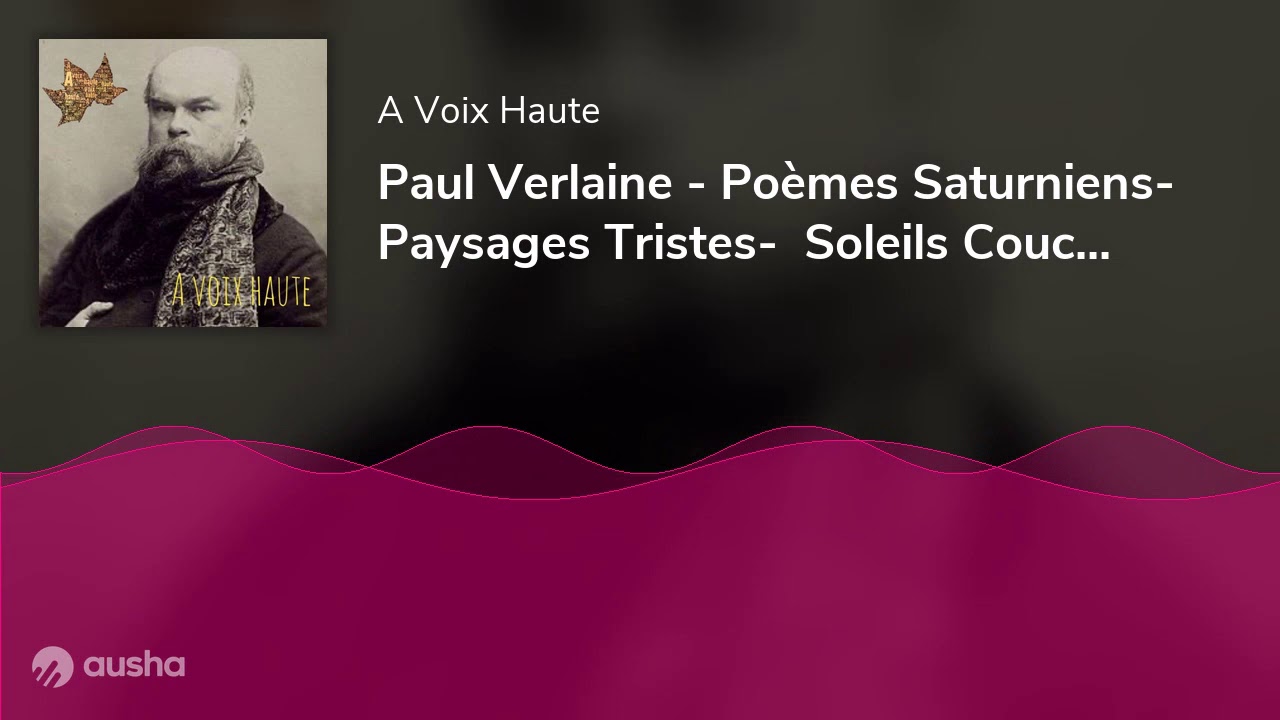 Paul Verlaine - Poèmes Saturniens- Paysages Tristes- Soleils Couchants
