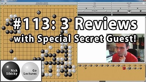 Nick Sibicky Go Lecture #113 - 3 Reviews (with secret special guest!)