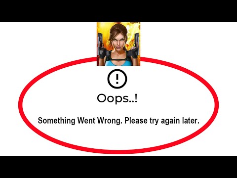 How To Fix Lara Croft Relic Run Apps Oops Something Went Wrong Please Try Again Later Error