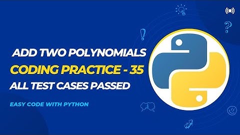 Add two polynomials | Practice - 35 | Problem-Solving coding | Nxtwave ccbp