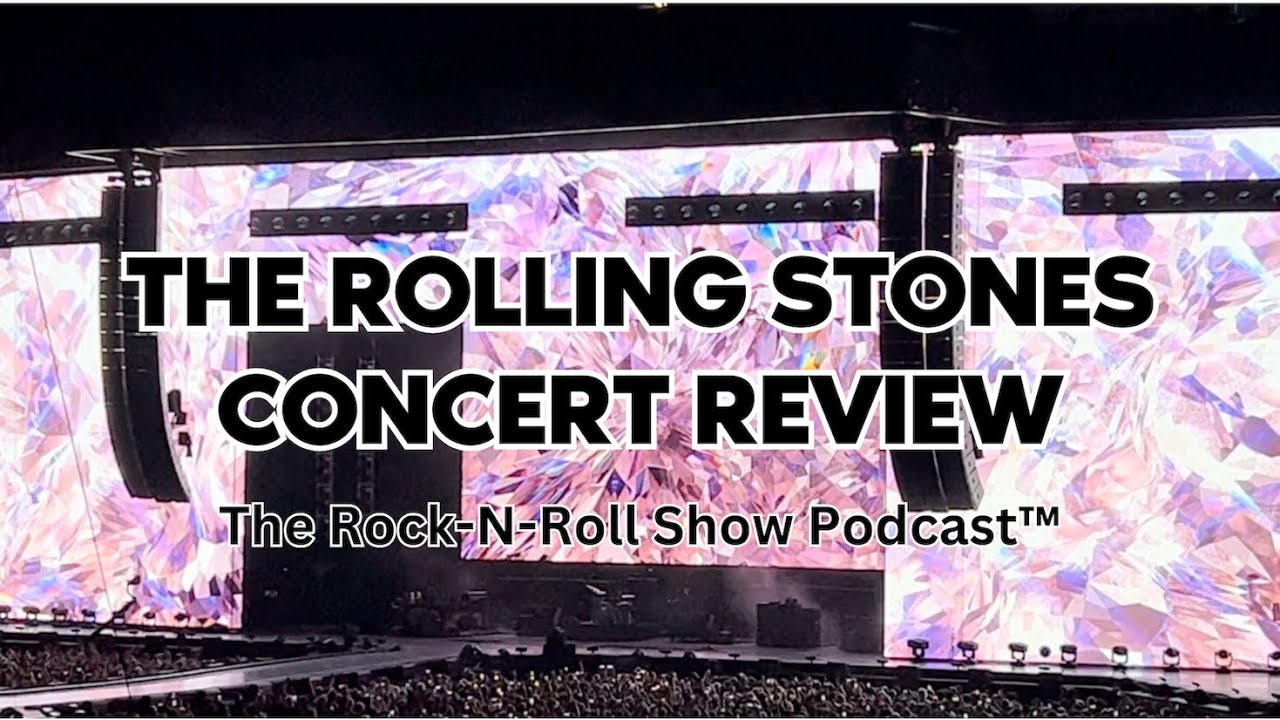 The RockNRoll Show Podcast Episode 010 Rolling Stones Concert