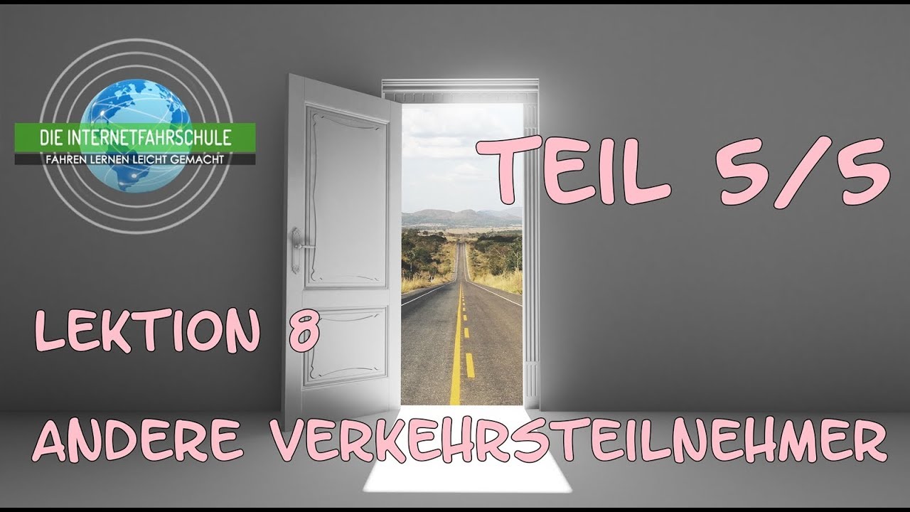 Theorieunterricht Fahrschule Lektion 8 -  Teil 5/5 Andere Verkehrsteilnehmer