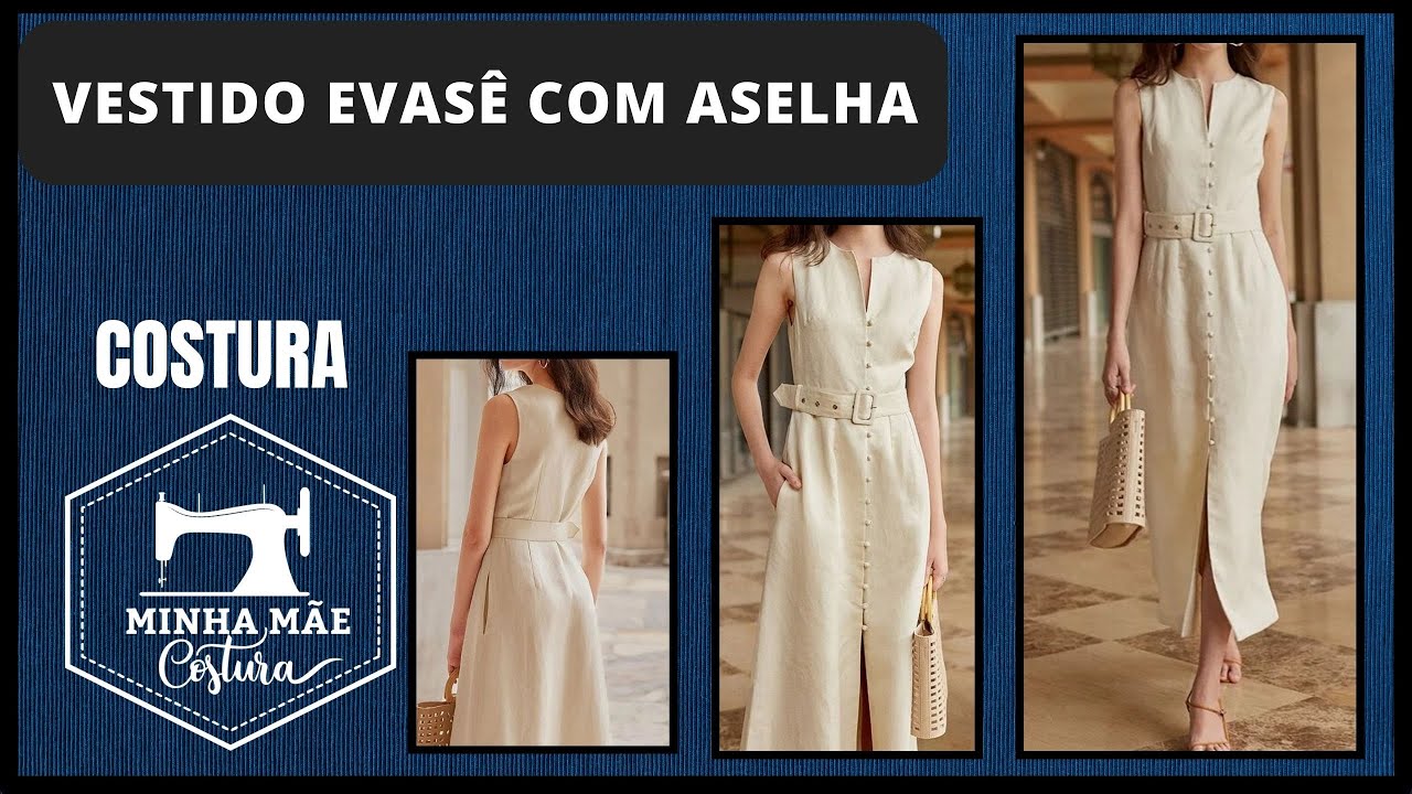 VESTIDO EVASÊ COM ASELHA - PASSO A PASSO DA COSTURA