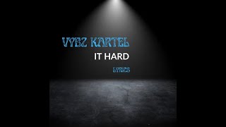 Vybz Kartel - It Hard [Lyrics]