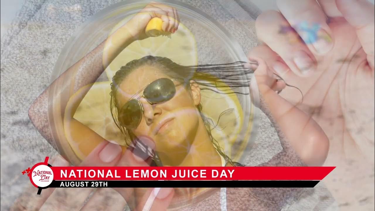 National Lemon Juice Day August 29 YouTube
