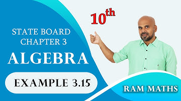 10th | EXAMPLE 3.15 | ALGEBRA | CHAPTER 3 | STATE BOARD | RAM MATHS