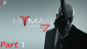 Hitman: Season 1 - Agent 47 - Gameplay Walkthrough Part 1 (1080P 60fps)