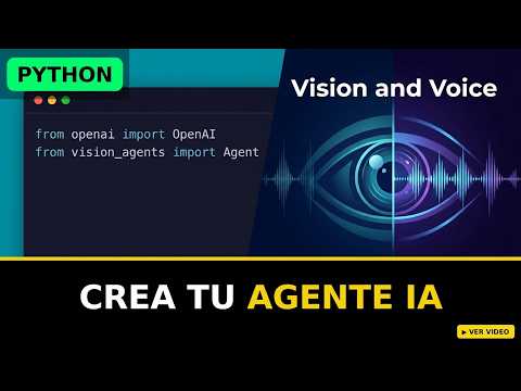 Cómo crear agentes de IA con voz y visión en Python