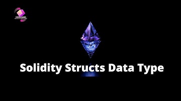 12. Solidity Structs Data Type