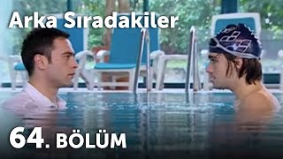 Arka Sıradakiler 64.Bölüm