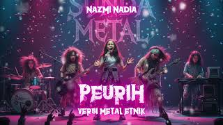 Download Lagu Peurih - Nazmi Nadia (Versi Metal Etnik) Enakeun Pisan Ieu Mah MP3