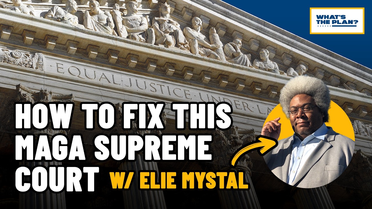 How to Fix This MAGA Supreme Court w/ Elie Mystal