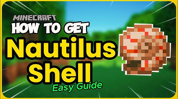 How To Get Nautilus Shells in Minecraft – Fast and Easy Guide!