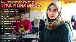 PLAYLIST TERBARU DANGDUT KLASIK COVER TIYA l TIYA NURAMALIA - MASIH ADAKAH CINTA | FULL ALBUM 2021