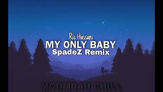 Ric Hassani (SpadeZ Remix)_MY ONLY BABY