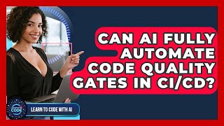 Can AI Fully Automate Code Quality Gates In CI/CD? - Learning To Code With AI Profile