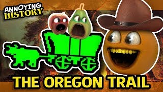 Annoying Orange - Annoying History The Oregon Trail