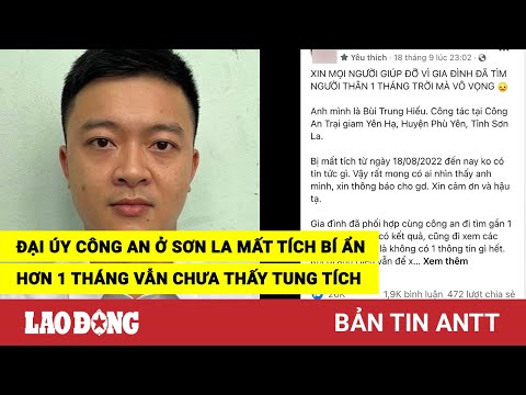 Video Tối 21/9 | Đại úy công an ở tỉnh Sơn La mất tích bí ẩn... - youtube