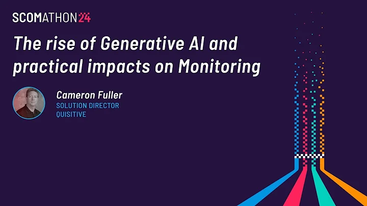 SCOMathon 2024:  Keynote - The rise of Generative AI and Practical Impacts on Monitoring