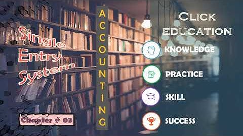 Accounting : Single Entry System [Class 9 & 10 - Eng. Version] Chapter - 03, Class # 02