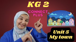 شرح منهج كونكت بلس كي جي 2 الوحدة الخامسة الترم الثاني - Connect Plus KG2 Unit 5 Second term