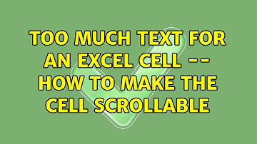 Too much text for an Excel cell -- how to make the cell scrollable (4 Solutions!!)