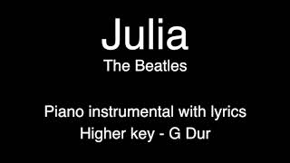 Julia - The Beatles (Higher key - G Dur) piano KARAOKE