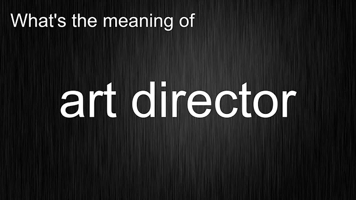 What's the meaning of "art director", How to pronounce art director?