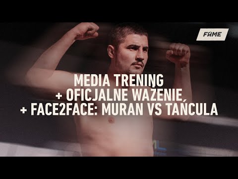 FAME 12: Media Trening + Ceremonia Ważenia + F2F Murański vs Tańcula