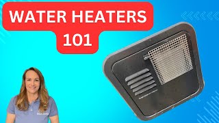 Water Heater 101 by Deb's RV Services 331 views 10 months ago 11 minutes, 20 seconds