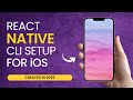 React Native CLI Setup for macOS (iOS) [Created in 2025]