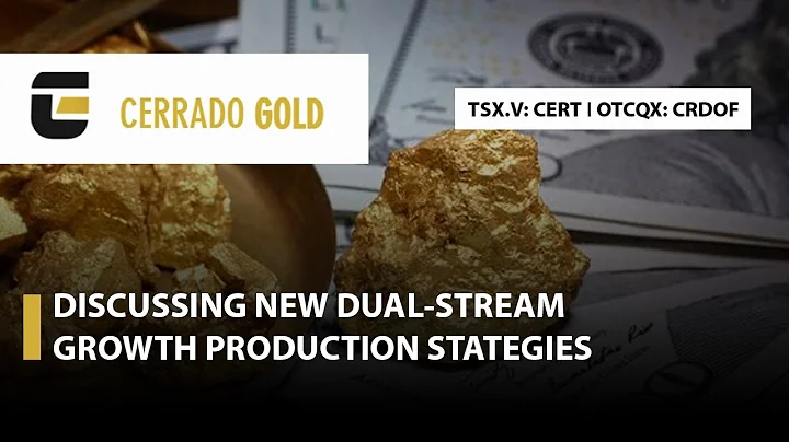 Cerrado Gold; Discussing New Dual Stream Growth Production Strategies & Gold's Current Market Value