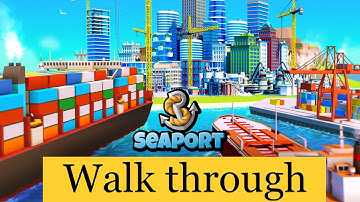 Seaport: Video Game Walkthrough