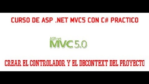 CURSO ASP .NET MVC5 CON C# PRACTICO - VIDEO 02