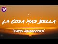 Eros Ramazzotti - La Cosa Mas Bella (Lyrics / Letra)