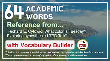64 Academic Words Ref from "Richard E. Cytowic: What color is Tuesday? Exploring synesthesia | TED"