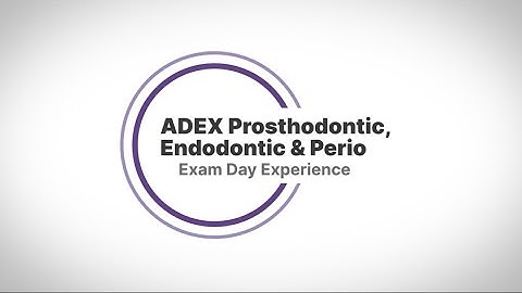 ADEX Prosthodontic, Endodontic & Periodontic Examinations