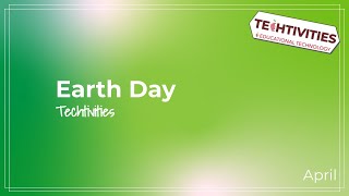 Earth Day Techtivities - Aps Edtech
