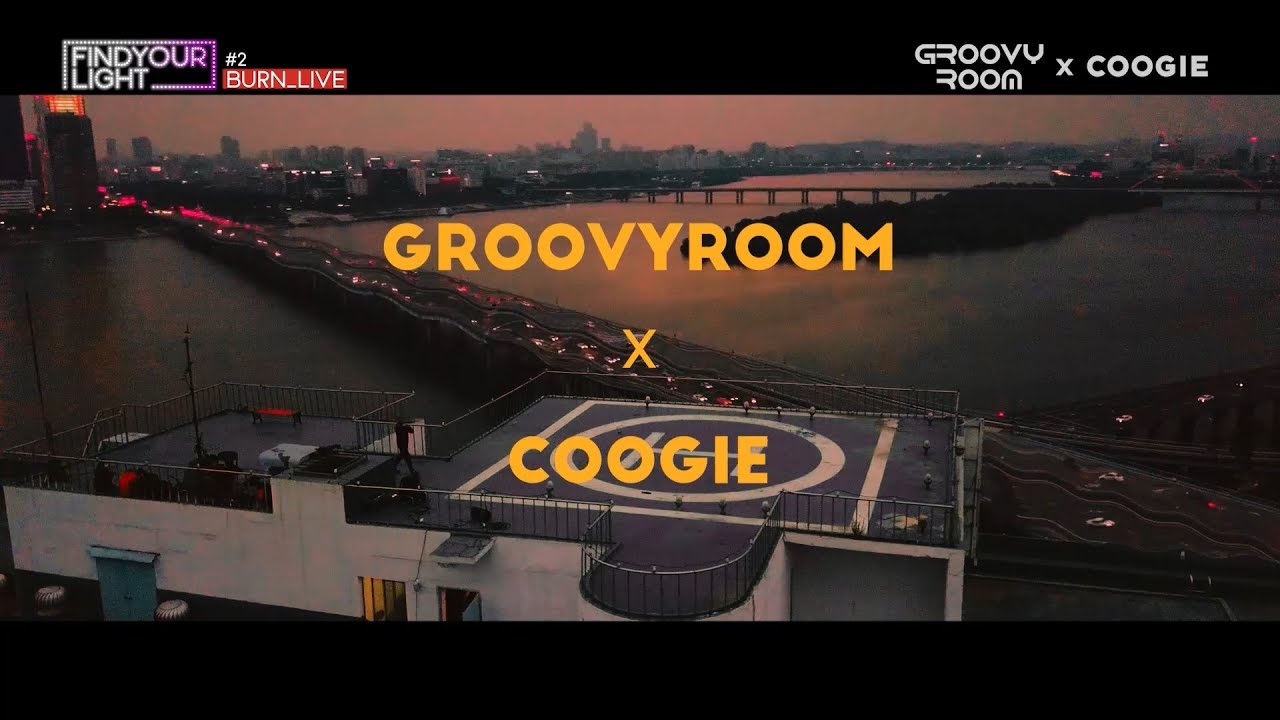 FindYourLight] GroovyRoom X Coogie - BURN (Live) - YouTube