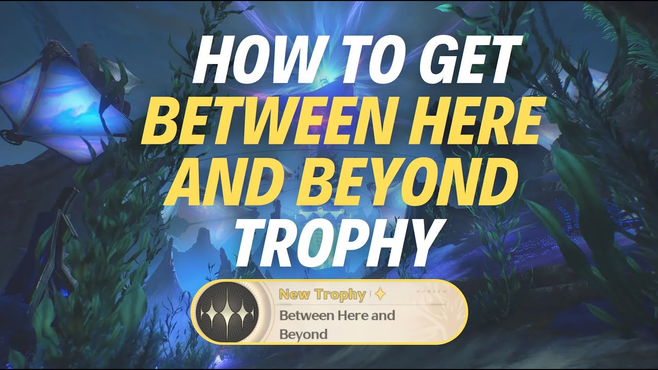 HOW TO GET “BETWEEN HERE AND BEYOND" TROPHY - Wuthering Waves - YouTube