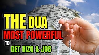 THE DUA MOST POWERFUL FOR GETTING RIZQ & JOB, GREAT SUCCESS AND FASTER GETTING OUT OF LOANS/DEBT