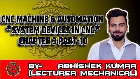 SYSTEM DEVICES_ Sensor_Transducers_ (Ch.3, Part-10)_CNC MACHINE & AUTOMATION_Mech_6th_Sem_UPBTE