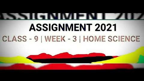 Class:9 ,Home Science(3rd week assignment)